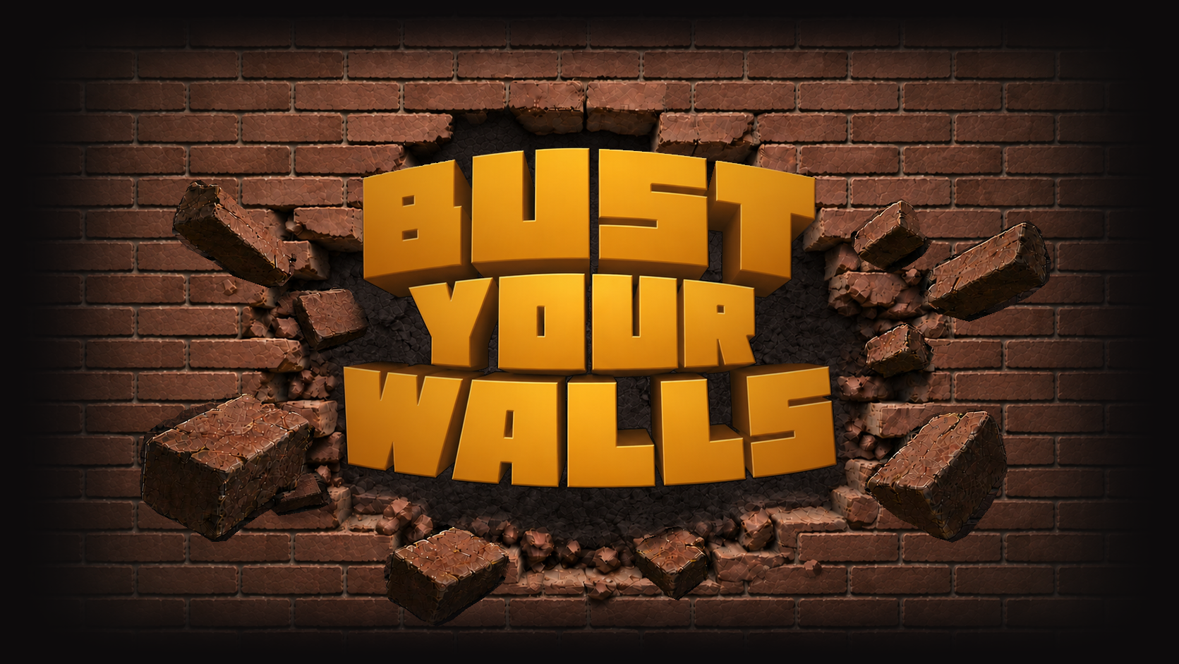Bust Your Walls in yellow 3D lettering breaking through a dark brick wall